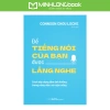 Sách Để Tiếng Nói Của Bạn Được Lắng Nghe - Mã 1.199, Giá 70.000, Tăng Kỹ Năng Giao Tiếp