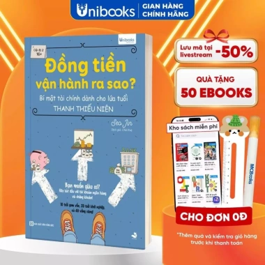 Sách Đồng Tiền Vận Hành Ra Sao - Bí Mật Tài Chính cho Thanh Thiếu Niên 16+ | Unibooks - Giá ưu đãi 119.250₫