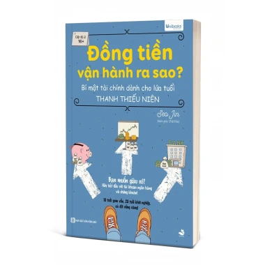 Sách Đồng Tiền Vận Hành Ra Sao - Bí Mật Tài Chính cho Thanh Thiếu Niên 16+ | Unibooks - Giá ưu đãi 119.250₫ 8 Sách Đồng Tiền Vận Hành Ra Sao - Bí Mật Tài Chính cho Thanh Thiếu Niên 16+ | Unibooks - Giá ưu đãi 119.250₫ 8