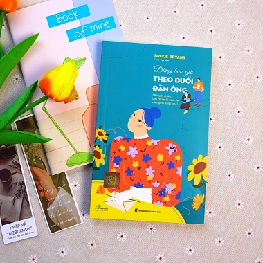 Sách Đừng bao giờ theo đuổi đàn ông - 38 tuyệt chiêu làm chủ mối quan hệ với người khác phái Bizbooks