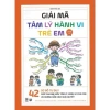 Sách Giải Mã Tâm Lý Hành Vi Trẻ Em - Hiểu Con, Dẫn Dắt Thành Công, Giá 68.000₫