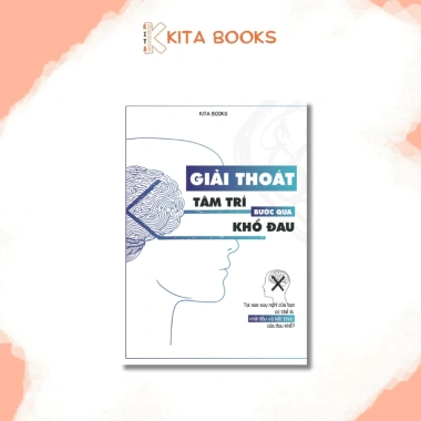Sách Giải Thoát Tâm Trí, Vượt Qua Đau Khổ, Sống Vui - KITA BOOKS 210 trang NXB Đồng Nai, Giá ưu đãi 184.500 VND