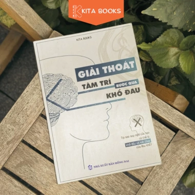 Sách Giải Thoát Tâm Trí, Vượt Qua Đau Khổ, Sống Vui - KITA BOOKS 210 trang NXB Đồng Nai, Giá ưu đãi 184.500 VND 6