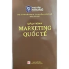 Sách Giáo Trình Marketing Quốc Tế - PGS TS Nguyễn Vân Hà, Giảm 23% - Chỉ 177.000 VND