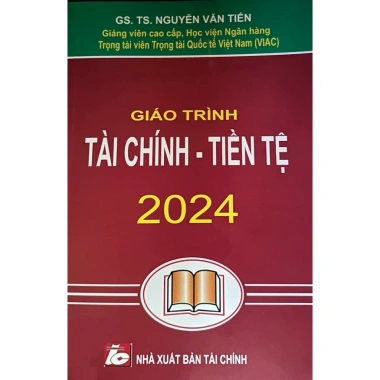 Sách Giáo Trình Tài Chính Tiền Tệ 2.024 – Nguyễn Văn Tiến, Giá ưu đãi 178.200₫