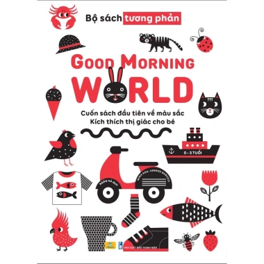 Sách Good Morning World - Cuốn Sách Đầu Tiên Về Màu Sắc, Kích Thích Thị Giác Bé, Giá Ưu Đãi 81.750 VND