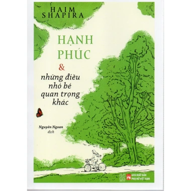 Sách Hạnh phúc và những điều nhỏ bé - Haim Shapira, giảm 20% khám phá niềm vui sống