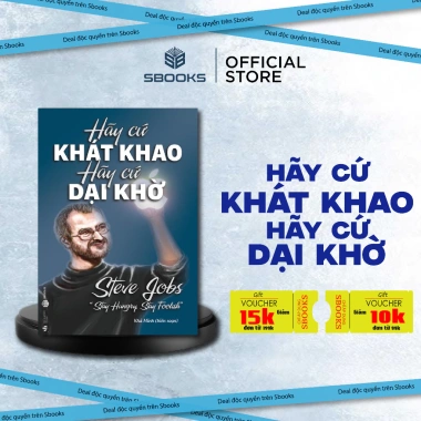 Sách Hãy Cứ Khao Khát Hãy Cứ Dại Khờ - SBOOKS, Phá Triển Bản Thân, Giá 118.000đ