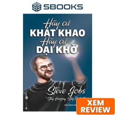 Sách Hãy Cứ Khao Khát Hãy Cứ Dại Khờ - SBOOKS, Phá Triển Bản Thân, Giá 118.000đ