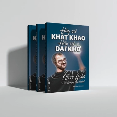 Sách Hãy Cứ Khát Khao Hãy Cứ Dại Khờ - Tự Tin Vượt Mọi Thử Thách, Giá Ưu Đãi 79.000đ