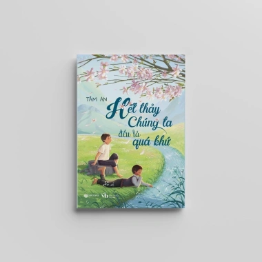 Sách Hết Thảy Chúng Ta Đều Là Quá Khứ - Tiểu Thuyết, Giá Giảm 118k | SBOOKS 2
