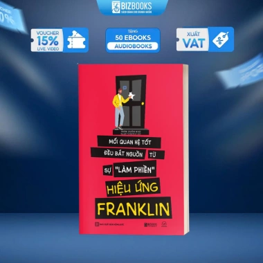 Sách Hiệu ứng Franklin – Mối quan hệ tốt từ làm phiền | Tâm lý học hành vi | Giá 119.200₫ 2