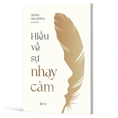 Sách Hiểu Về Sự Nhạy Cảm - Hiroko Mizushima - Giá ưu đãi 81.180 VND, tâm lý sâu sắc 3 Sách Hiểu Về Sự Nhạy Cảm - Hiroko Mizushima - Giá ưu đãi 81.180 VND, tâm lý sâu sắc 3