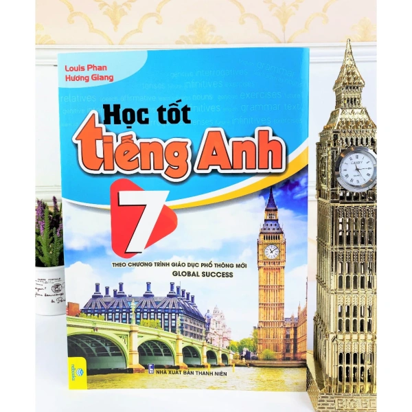 Khám phá nội dung và cấu trúc chương trình mới của sách tiếng Anh lớp 7 Global Success