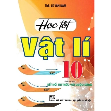Sách Học Tốt Vật Lí Lớp 10 - Kết Nối Tri Thức Với Cuộc Sống - Lê Văn Nam (Hồng Ân) Giá 75.000