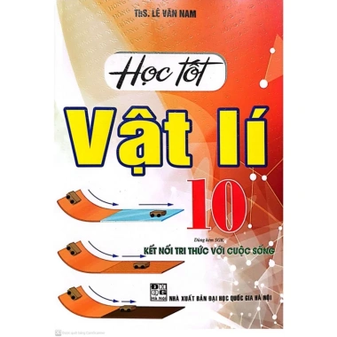 Sách Học Tốt Vật Lý Lớp 10 - Bám sát giáo khoa, kết nối tri thức với cuộc sống, giá 48.300 VND Sách Học Tốt Vật Lý Lớp 10 - Bám sát giáo khoa, kết nối tri thức với cuộc sống, giá 48.300 VND
