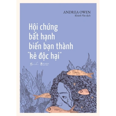 Sách Hội Chứng Bất Hạnh - Biến Bạn Thành Kẻ Độc Hại | AZVietNam Giảm Giá 7 Sách Hội Chứng Bất Hạnh - Biến Bạn Thành Kẻ Độc Hại | AZVietNam Giảm Giá 7