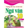 Sách Hướng Dẫn Học Ngữ Văn 10 Tập 1 Bám Sát SGK, Kết Nối Tri Thức Với Cuộc Sống, Giá 85.000đ