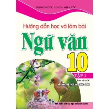 Sách Hướng Dẫn Học Ngữ Văn 10 Tập 1 Bám Sát SGK, Kết Nối Tri Thức Với Cuộc Sống, Giá 85.000đ 2 Sách Hướng Dẫn Học Ngữ Văn 10 Tập 1 Bám Sát SGK, Kết Nối Tri Thức Với Cuộc Sống, Giá 85.000đ 2