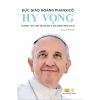 Sách Hy Vọng – Tự Truyện Đức Giáo Hoàng Phanxico, Câu Chuyện Đầu Tiên Lịch Sử – Giá Ưu Đãi 191k