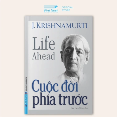 Sách J. Krishnamurti Cuộc Đời Phía Trước - First News - Giá 146.160₫, mở rộng tầm nhìn