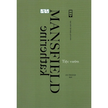 Sách Katherine Mansfield Tiệc vườn - Giá ưu đãi 141.120 VND, giảm còn 173.578 VND, tuyển tập văn học hiện đại Sách Katherine Mansfield Tiệc vườn - Giá ưu đãi 141.120 VND, giảm còn 173.578 VND, tuyển tập văn học hiện đại