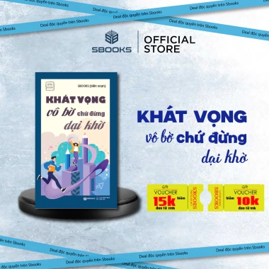 Sách Khát Vọng Vô Bờ Chứ Đừng Dại Khờ - Phát triển bản thân 2.024, giá chỉ 78.000đ, Sbooks chính hãng
