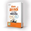 Sách Khéo Ăn Nói Sẽ Có Được Thiên Hạ Bìa Cứng Giá Chỉ 139.363đ