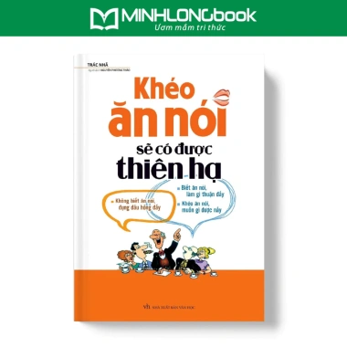 Sách Khéo Ăn Nói Sẽ Có Được Thiên Hạ Bìa Cứng - Minh Long, Giá Ưu Đãi 142.500 VNĐ