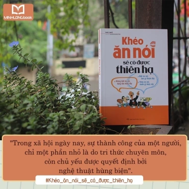 Sách Khéo Ăn Nói Sẽ Có Được Thiên Hạ Bìa Cứng - Minh Long, Giá Ưu Đãi 142.500 VNĐ