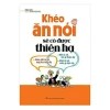 Sách Khéo Ăn Nói Sẽ Có Được Thiên Hạ - Kỹ năng giao tiếp, tự tin, giá chỉ 130k