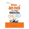 Sách Khéo Ăn Nói Sẽ Có Được Thiên Hạ Tái Bản - Giá ưu đãi 110.500 VND, mua ngay 6