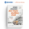 Sách Kinh Doanh Ẩm Thực Đường Phố – Bài Học Thực Chiến Từ Thành Công Bánh Mì Má Hải