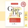 Sách Kỹ Năng Giao Tiếp Đỉnh Cao: Nói Khéo, Thuyết Phục, Đọc Vị, Thành Công 2