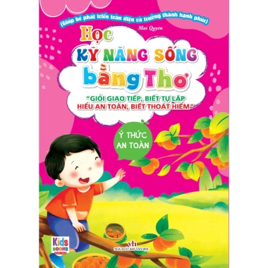 Sách Kỹ Năng Sống Bằng Thơ Ý Thức An Toàn: Giá ưu đãi 46,400đ, rèn luyện an toàn và tư duy hàng ngày