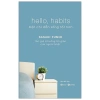 Sách Kỹ Năng Sống Hello Habits - Chỉ Dẫn Sống Tốt Hơn, Giá Khuyến Mãi 139,000 VND