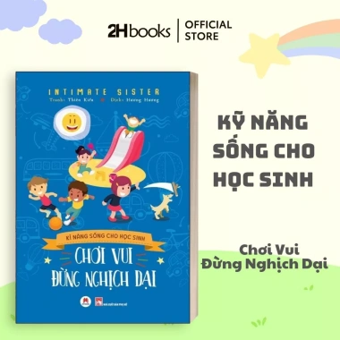 Sách Kỹ Năng Sống Học Sinh - Chơi Vui Đừng Nghịch Dại, 2.019, Giá 52.250 VND