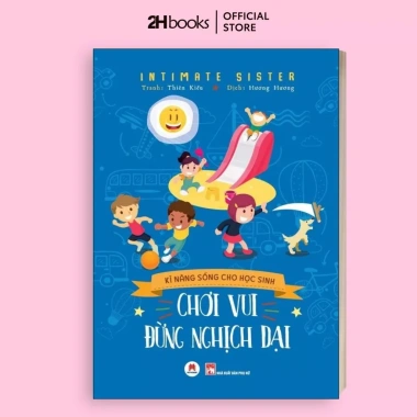 Sách Kỹ Năng Sống Học Sinh - Chơi Vui Đừng Nghịch Dại, 2.019, Giá 52.250 VND 3