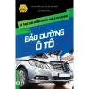 Sách Kỹ Thuật Bảo Dưỡng & Sửa Chữa Ô Tô Hiện Đại – Giá chỉ 89.000đ, Tiết kiệm chi phí bảo trì