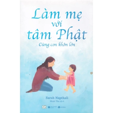 Sách làm mẹ với tâm Phật: nuôi dạy con khôn lớn, giá ưu đãi 132.300 đồng