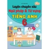 Sách Luyện Chuyên Sâu Ngữ Pháp & Từ Vựng Tiếng Anh 6 - Global Success - Giá 139,620₫
