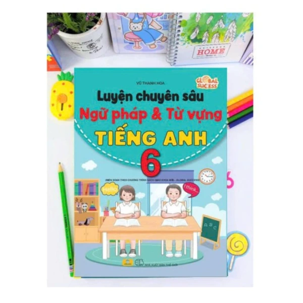 Cảm nhận thực tế: Học sinh và người tự học nói gì về Sách Luyện Chuyên Sâu Ngữ Pháp & Từ Vựng Tiếng Anh 6