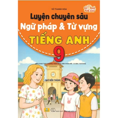 Sách Luyện Chuyên Sâu Ngữ Pháp & Từ Vựng Tiếng Anh 9 - Global Success | Giá 139.620₫ - ndbooks