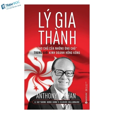 Sách Lý Gia Thành - Ông Chủ Của Những Ông Chủ Kinh Doanh Hồng Kông, Giá chỉ 104.250 VNĐ