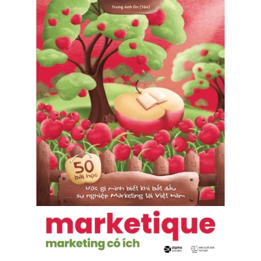 Sách Marketique Marketing có ích của Trung Anh Ôn (Táo) - Giá ưu đãi 293.000 VND