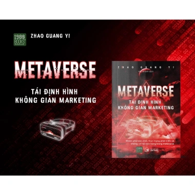 Sách Metaverse: Tái Định Hình Không Gian Marketing - Chiến Lược Số Thời Đại Mới