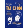 Sách Nghệ Thuật Từ Chối - Cách Nói Không Đạt Đồng Thuận, Giá chỉ 114.750đ