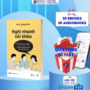 Sách Nghĩ Nhanh Nói Khéo - Kỹ Năng Phản Ứng Thông Minh Mọi Tình Huống Bizbooks