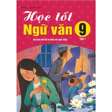 Sách Ngữ Văn 9 Kết Nối - Học Tốt GDGDPT mới, biên soạn, giảm còn 95.200đ 9