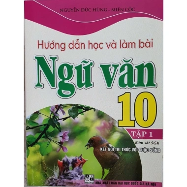 Sách Ngữ Văn Lớp 10 Tập 1 – Hướng Dẫn Học & Làm Bài Bám Sát SGK, Kết Nối Tri Thức – 85.000đ